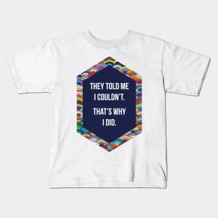 Thats Why I Did Kids T-Shirt